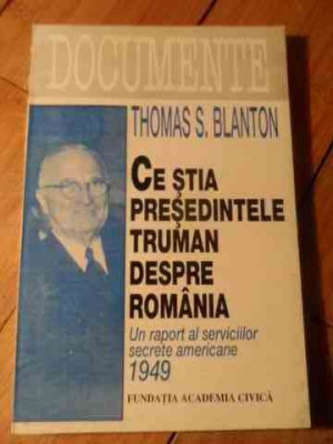 Ce Stia Presedintele Truman Despre Romania - Thomas S. Blanton ,530925 foto