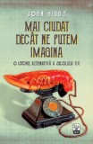 Cumpara ieftin Mai ciudat dec&acirc;t ne putem imagina