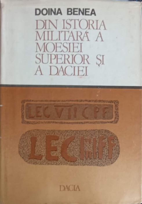 DIN ISTORIA MILITARA A MOESIEI SUPERIOR SI A DACIEI-DOINA BENEA