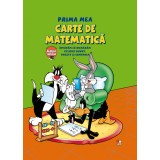 Prima mea carte de matematică. &Icirc;nvățăm să numărărm cu Bugs Bunny, Tweety și Compania