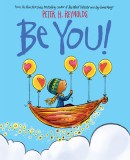 Carte Be You - Peter H. Reynolds | New York Times Bestseller | Amazon Best Book 2020 | Carte inspirata despre individualitate