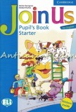 Cumpara ieftin Join Us For English. Pupil&#039;s Book. Starter - Gunter Gerngross, Herbert Puchta