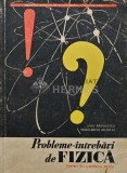 Probleme-intrebari de fizica pentru invatamantul mediu - 1965 - Liviu Radulescu (AS112)