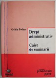 Drept administrativ Caiet de seminarii &ndash; Ovidiu Podaru (cu sublinieri)