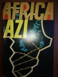 Carte Geografie Stiinta Africa azi - Editura Politica 1962, 357 pagini, format 20x13 cm