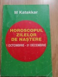 M. Katakkar - Horoscopul zilelor de nastere - 1 octombrie - 31 decembrie, 2000