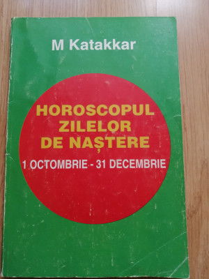 M. Katakkar - Horoscopul zilelor de nastere - 1 octombrie - 31 decembrie, 2000 foto
