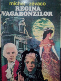Michel Zevaco - Regina vagabonzilor (editia 1994)