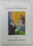 RANDUNICA DIN GHEBACEA SAU COPILA MAICII DOMNULUI de VASILE MARCU , 2004 * PREZINTA HALOURI DE APA SI SUBLINIERI CU PIXUL