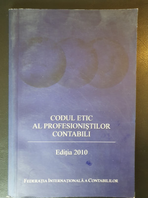 Codul etic al profesionistilor contabili, 2010, 152 pag, stare f buna foto