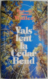 Vals lent la Cedar Bend &ndash; Robert James Waller