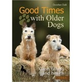 Good Times with Older Dogs: Care, Fitness and Health