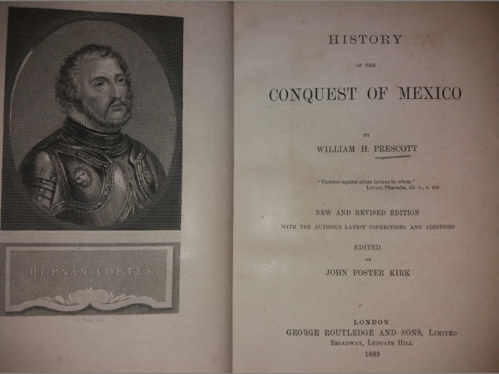 WILLIAM H. PRESCOTT - HISTORY OF THE CONQUEST OF MEXICO {1899)