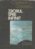 Zborul spre infinit. Pagini din istoria astronauticii - Constantin C. Gheorghiu