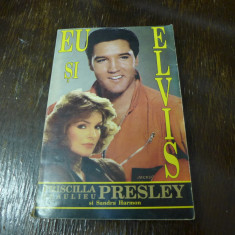 Eu si Elvis de Priscilla Beaulieu Presley Editura Elis 1993 foto