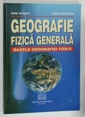 GEOGRAFIE FIZICA GENERALA , BAZELE GEOGRAFIE FIZICE de MIHAI IELENICZ si LAURA COMANESCU , 2005 , SUBLINIATA CU MARKERUL *
