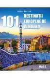 101 destinatii europene de weekend - Robin Barton