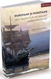 Puritani și puritane. Noi &icirc;nceputuri pe păm&icirc;nt nord-american - Geta Dumitriu - Editura Ratio et Revelatio