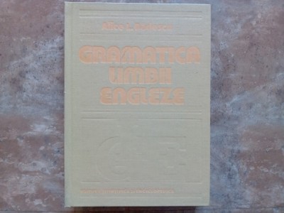 GRAMATICA LIMBII ENGLEZE - ALICE L. BADESCU ,1984 foto