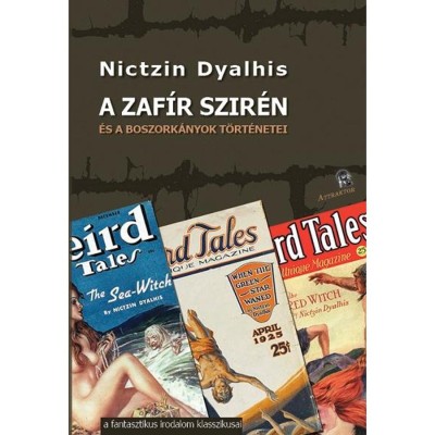 Nictzin Dyalhis A ZAF&amp;Iacute;R SZIR&amp;Eacute;N &amp;Eacute;S A BOSZORK&amp;Aacute;NYOK T&amp;Ouml;RT&amp;Eacute;NETEI - Nictzin Dyalhis foto