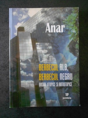 ANAR - BERBECUL ALB, BERBECUL NEGRU. BASME UTOPICE SI ANTIUTOPICE foto