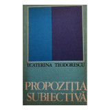 Ecaterina Teodorescu - Propozitia subiectiva (1972)