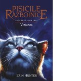 Pisicile Razboinice. Puterea celor trei. Cartea a XIII-a: Viziunea (volumul 13) - Erin Hunter