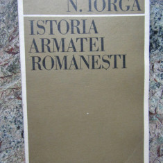 NICOLAE IORGA - ISTORIA ARMATEI ROMANESTI