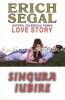 Singura Iubire - Erich Segal, Editura Lider, 1997, Roman de Beletristica