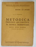 METODICA PREDARII ARITMETICII IN SCOALA ELEMENTARA , MANUAL PENTRU PROFESORI de A.S. PCELCO , 1949