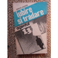 Berkesi Andras - Iubire si tradare - Agentul 13
