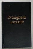 EVANGHELII APOCRIFE , EDITIA A III - A ADAUGITA , 2002 * EDITIE CARTONATA