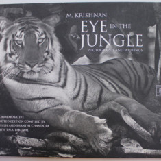 EYE IN THE JUNGLE , PHOTOGRAPHS AND WRITINGS by M. KRISHNAN , 2006