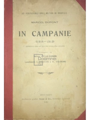 Marcel Dupont - in campanie (1914-1915) - impresiile unui ofiter din cavaleria usoara (Editia: 1916) foto