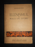 A. B. Ranovici - Elenismul si rolul sau istoric (1953, editie cartonata)