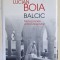 BALCIC , MICUL PARADIS AL ROMANIEI MARI de LUCIAN BOIA , 2014 *EDITIE CARTONATA