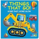 Things That Go (Some Fast, Some Slow)