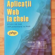 Aplicatii web la cheie. Studii de caz implementate de PHP de Sabin Buraga