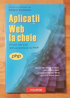 Aplicatii web la cheie. Studii de caz implementate de PHP de Sabin Buraga foto