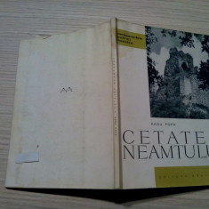 CETATEA NEAMTULUI - Radu Popa - 1968, 44 p.+ 15 planse tipo