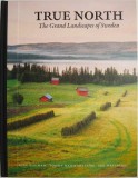 True North. The Grand Landscapes of Sweden &ndash; Tommy Hammarstrom, Per Wastberg