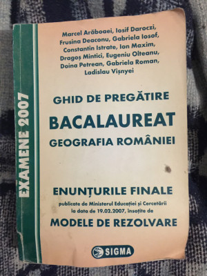 a7 GHID DE PREGATIRE BACALAUREAT. GEOGRAFIA ROMANIEI - M. ARABOAIEI foto