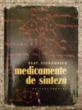 Medicamente de Sinteza Ecat. Cioranescu, Tehnica, 1957, Romana - Carte Veche Medicina, Farmacologie
