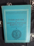 Radu Ardevan - Indrumator in Arhivele Statului. Judetul Cluj.