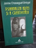 PSIHANALIZA ARTEI SI A CREATIVITATII de JANINE CHASSEGUET SMIRGEL