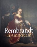 Rembrandt in Amsterdam. Creativity and Competition. Edited by Stephanie S. Dickey and Jochen Sander