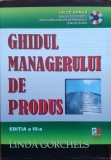 Ghidul Managerului De Produs - Linda Gorchels ,558103