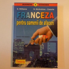 FRANCEZA PENTRU OAMENII DE AFACERI de S. WILLIAMS , N. McANDREW - CAZORLA ,1999