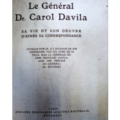 LE GENERAL DR. CAROL DAVILA- SA VIE ET SON OEUVRE D&#039;APRES SA CORRESPONDENCE -1930