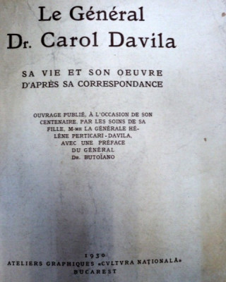 LE GENERAL DR. CAROL DAVILA- SA VIE ET SON OEUVRE D&amp;#039;APRES SA CORRESPONDENCE -1930 foto